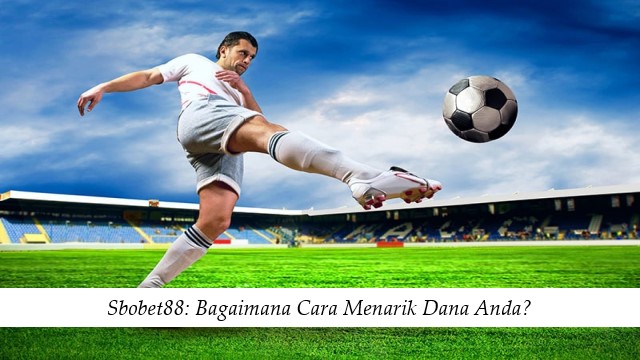 Sbobet88 Bagaimana Cara Menarik